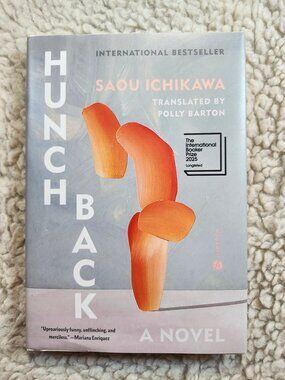 Hunchback Saou Ichikawa Hardcover 2025 Translated by Polly Barton Fiction Novel